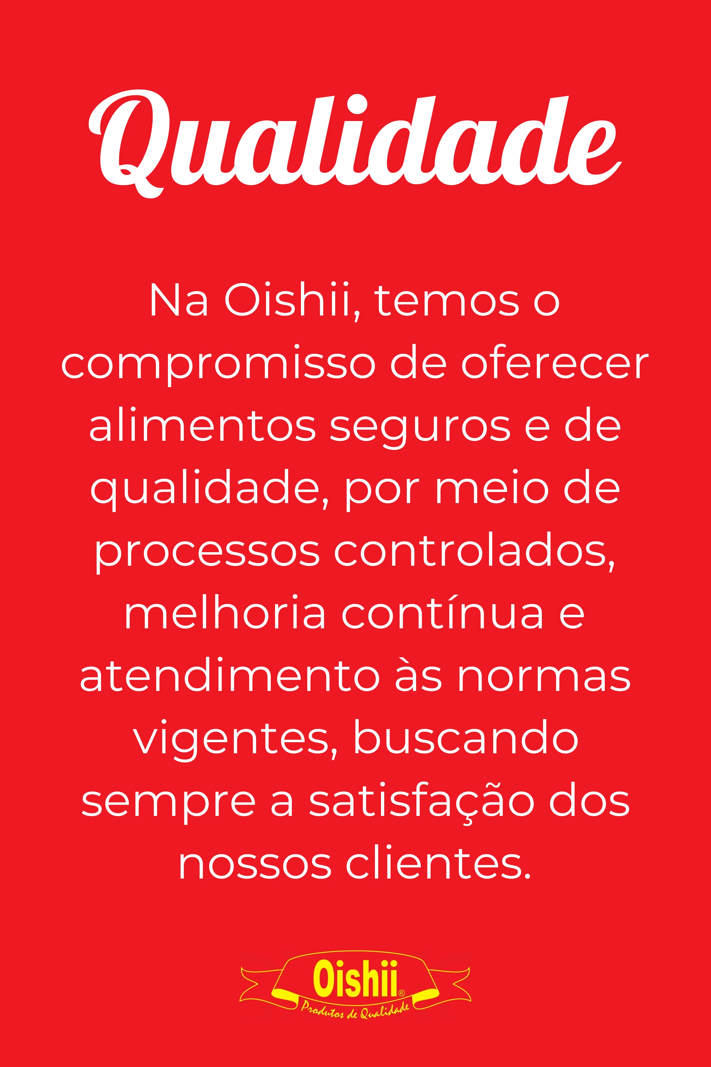 Qualidade da Produtos Oishii