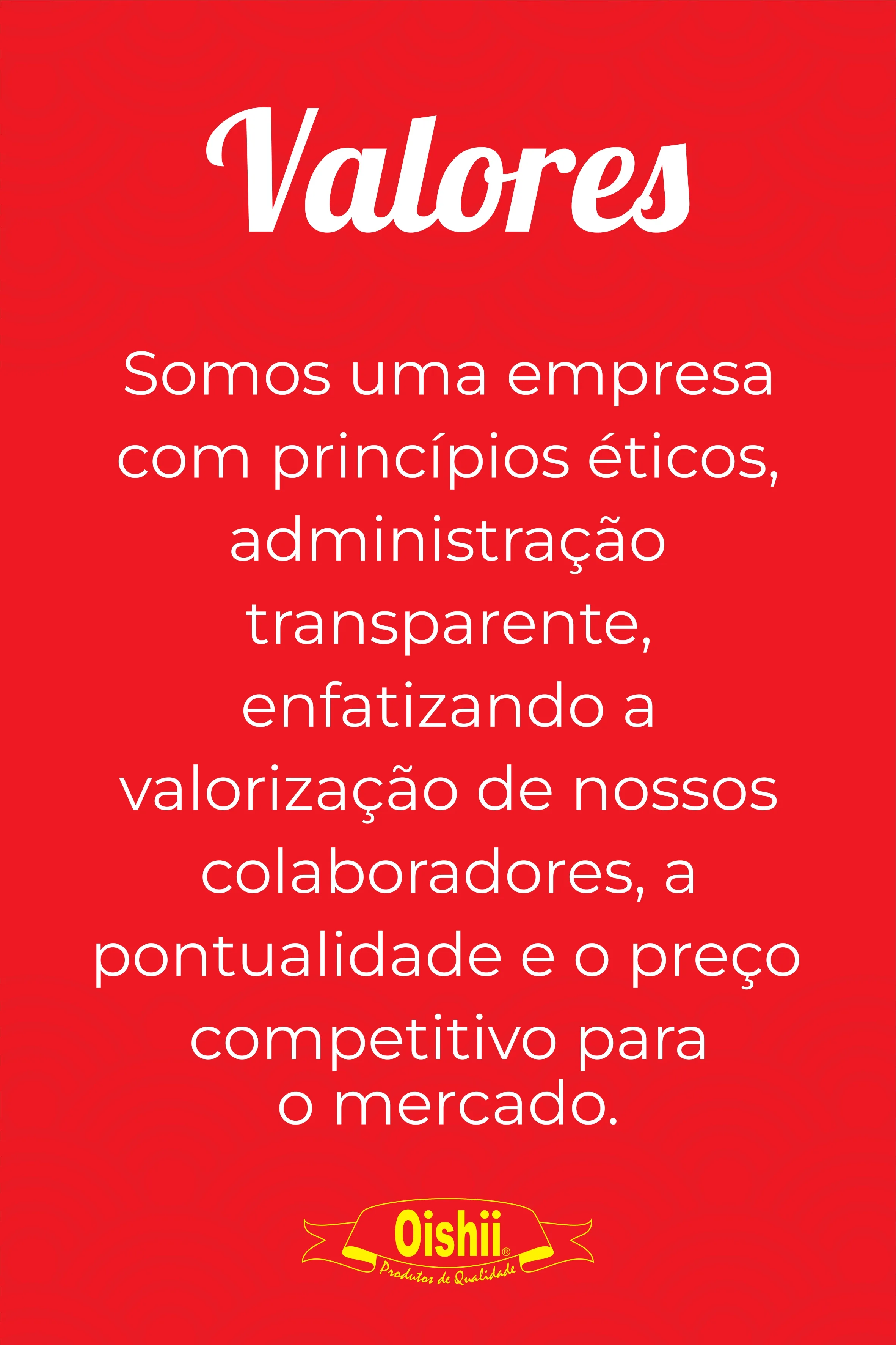 Valores da Produtos Oishii